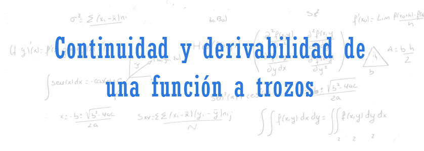 Continuidad y derivabilidad de funciones a trozos